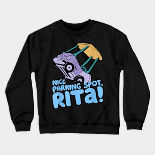 nice parking spot rita Crewneck Sweatshirt